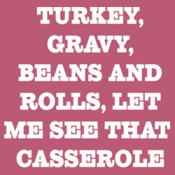 Turkey, Gravy, Beans and Rolls, Let me see that casserole Design