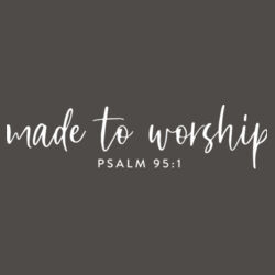 Made to Worship Design