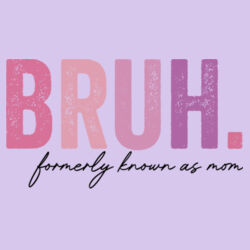 Bruh. Formely known as Mom Design