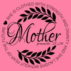 Mother  Proverbs 31:25 Design