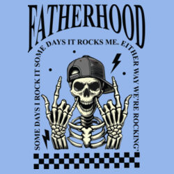 Fatherhood- Some days I rock it Somedays it rocks me. Either way we're Rocking' Design