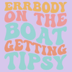 Errbody on the Boat getting Tipsy Design