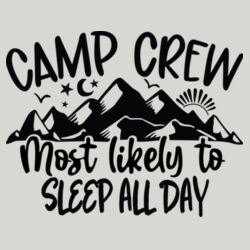 Camp Crew- Most Likely to Sleep All Day Design