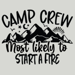 Camp Crew- Most Likely to Start a Fire Design