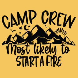 Camp Crew- Most Likely to Start a Fire Design